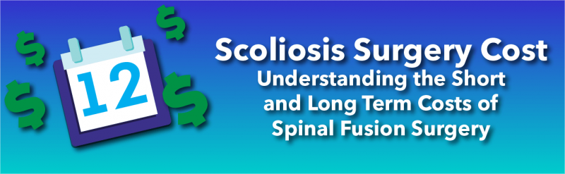 How Much Does Scoliosis Surgery Cost? The Cost of Spinal Fusion Surgery and Alternatives