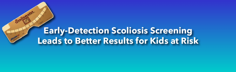 Early-Detection Scoliosis Screening Leading to Better Results for Kids at Risk