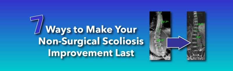 7 Ways to Make Your Non-Surgical Scoliosis Improvement Last