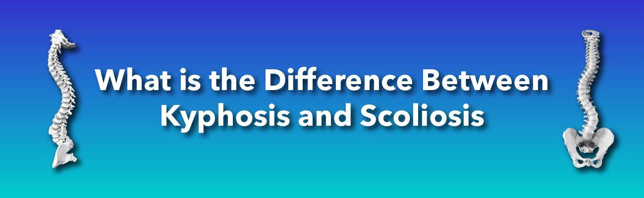 What is the difference between Hyperkyphosis and Scoliosis